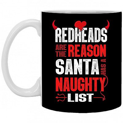Redheads Are the Reason Santa Has A Naughty List Ceramic Coffee Mug - Beer Stein - Water Bottle