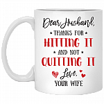 Dear Husband Thanks For Hitting It And Not Quitting It Ceramic Coffee Mug - Beer Stein - Water Bottle