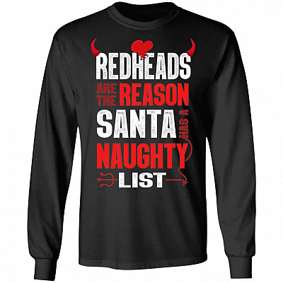 Redheads Are the Reason Santa Has A Naughty List Funny Hoodie - Sweatshirt - Long Sleeve