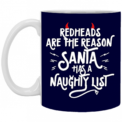 Redheads Are The Reason Santa Has A Naughty List Coffee Mug - Travel Mug - Water Bottle