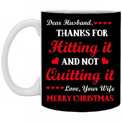 Dear Husband Thanks For Hitting It And Not Quitting It Coffee Mug-Travel Mug-Water Bottle