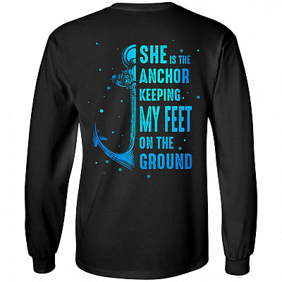 She Is The Anchor Keeping My Feet On The Ground Print Back Hoodie - Christmas Sweatshirt Long Sleeves Shirt