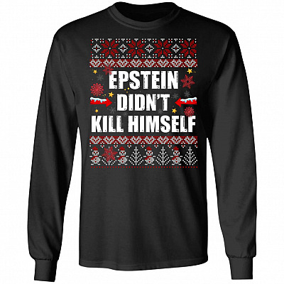 Epstein Didn't Kill Himself Jeffrey Ugly Christmas Hoodie - Sweatshirt - Long Sleeve Shirt
