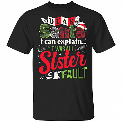 Dear Santa I Can Explain It Was My Sister's Fault T-Shirt - Youth Tee