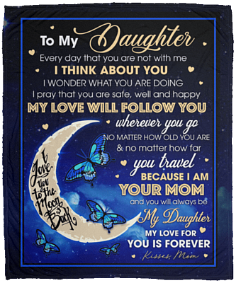 Butterfly To My Daughter Every Day That You Are Not with Me I Think About You Fleece Blanket - Sherpa Blanket