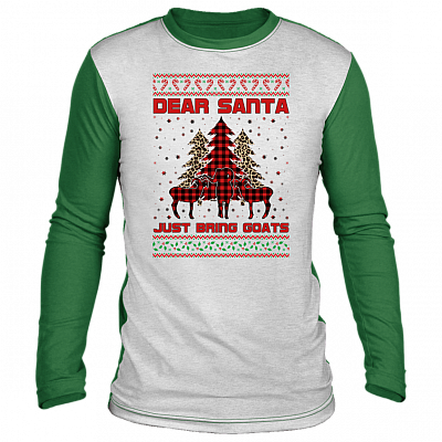 Dear Santa Just Bring Goats Ugly Christmas Sweater Long Sleeve