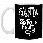 Dear Santa It Was My Sister's Fault Ceramic Coffee Mug - Beer Stein - Water Bottle