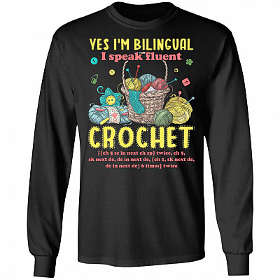 Yes I'm Bilingual I Speak Fluent Crochet Hoodie - Sweatshirt - Long Sleeve