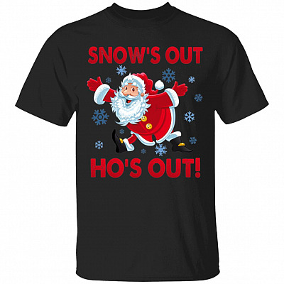Snow's out Ho's Out T-Shirt