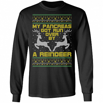 My Pancreas Got Run Over By A Reindeer Ugly Christmas Hoodie - Long Sleeve - Sweatshirt