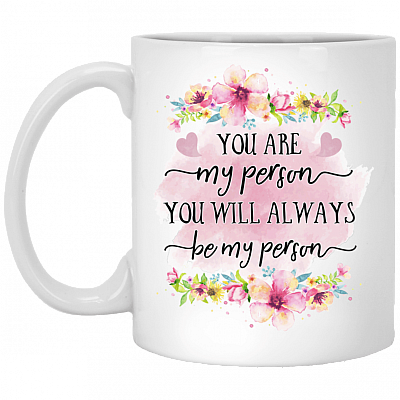 You Are My Person You Will Always Be My Person Ceramic Coffee Mug-Water Bottle - Color Changing Mug