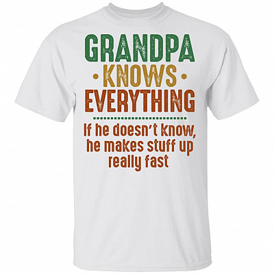 Grandpa Knows Everything If He Doesn't Know He Makes Stuff Up Really Fast Vintage T-shirt - V-neck