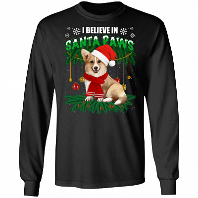 Funny Xmas Corgi Dog I Believe In Santa Paws Christmas Hoodie - Sweatshirt - Long Sleeve Shirt