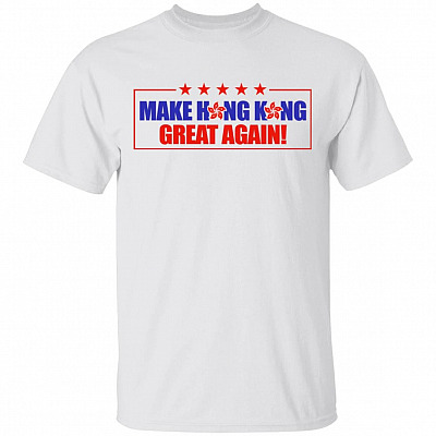 Make Hong Kong Great Again T-Shirt