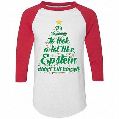 It's Beginning To Look A Lot Like Epstein Didn't Kill Himself 3/4 Raglan Jersey Shirt - Baseball Tee