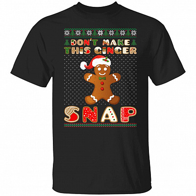 Dont Make This Ginger Snap Shirt