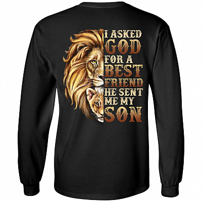 I Asked God for a Best Friend He Sent Me My Son Print On Back Hoodie - Sweatshirt - Long Sleeve Shirt
