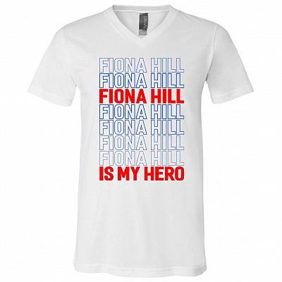 Fiona Hill Is My Hero Impeachment T-Shirt - V-Neck