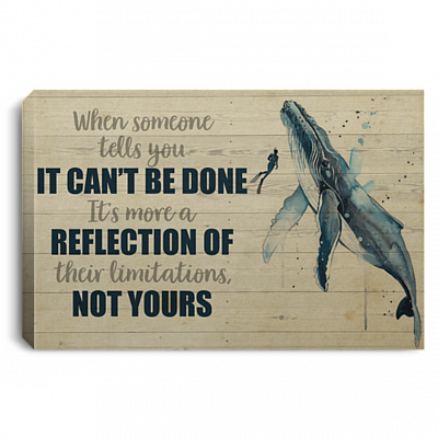 When Someone Tells You It Cant Be Done Wrapped Framed Canvas Prints - Unframed Poster - Home Decor Wall Art