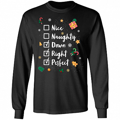 Nice Naughty Down Right Perfect Christmas Hoodie - Sweatshirt - Long Sleeve Shirt