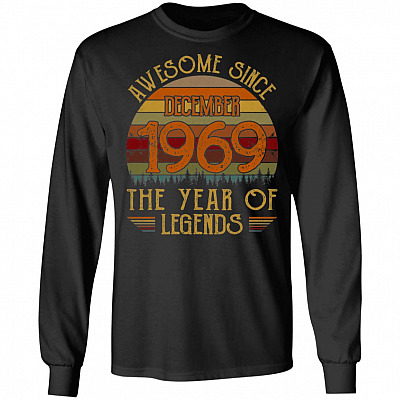 Awesome Since December 1969 The Year Of Legends 50th Birthday Gift Vintage Hoodie - Sweatshirt - Long Sleeve