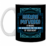 Hakuna Ma'Vodka It Means No Memories For The Rest Of Your Night Ceramic Coffee Mug - Beer Stein-Water Bottle