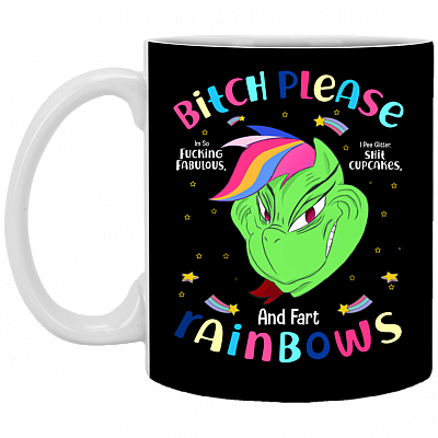 Bitch Please I'm So Fucking Fabulous Rainbows Gr-Nch Ceramic Coffee Mug - Beer Stein - Water Bottle