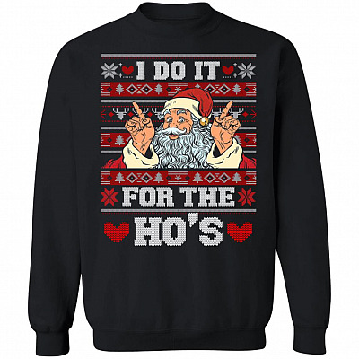 Santa I Do It The Ho's Ugly Christmas Sweater Funny Xmas Birthday Gift