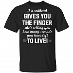 If A Redhead Gives You The Finger She's Telling You How Many Second You Have Left To Live T-Shirt