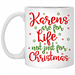 Karens Are For Life Not Just For Christmas Coffee Mug - Stainless Bottle - Color Changing Mug