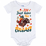 I'll Just Have The Breast Thanksgiving Baby Onesie - Cute Turkey Baby Infant Bodysuit