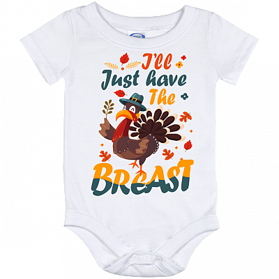 I'll Just Have The Breast Thanksgiving Baby Onesie - Cute Turkey Baby Infant Bodysuit