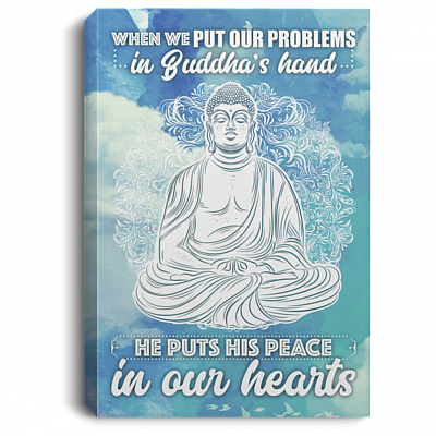 When We Put Our Problems In Buddha's Hand Framed Canvas Prints - Unframed Poster - Home Decor Wall Art