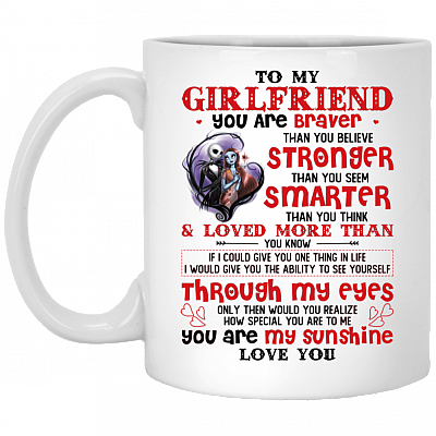 To My Girlfriend You Are Braver Than You Believe Coffee Mug - Beer Stein - Water Bottle