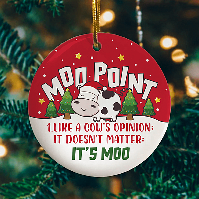 Alternative view of Moo Point Like A Cow's Opinion It Doesn't Matter It's Moo Ornament Keepsake - Circle Ceramic Ornament