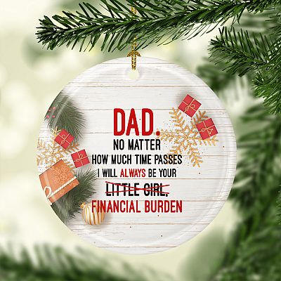 Alternative view of Dad No Matter How Much Time Passes I Will Always Be Your Little Girl - Funny Decorative Ceramic Ornament