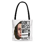 Don't Mess With Nancy Pelosi Political Tote Bag - Shoulder Bag - Reusable Shopping Bag