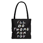 I'll Be There for You Friend All Over Print Tote Bag-Shoulder Bag-Reusable Grocery Shopping Bag
