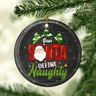 Alternative view of Dear Santa Define Naughty Funny Christmas Ornament Keepsake - Holiday Flat Circle Porcelain Ceramic Ornament