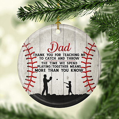 Alternative view of To Dad Thank You For Teaching Me To Catch and Throw The Time We Spend Playing Together Baseball Porcelain Ceramic Ornament
