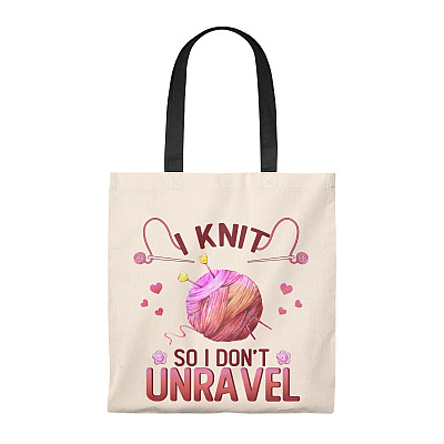 I Knit So I Don't Unravel Funny Knitting Canvas Tote Bag - Shoulder Bag - Reuseable Shopping Bag