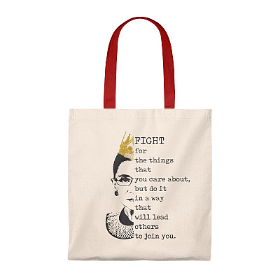 Fight For The Things That You Care Ruth Bader Ginsburg Tote Bag - Shoulder Bag - Reusable Shopping Bag