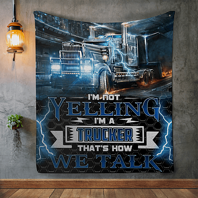 Alternative view of I'm Not Yelling I'm A Trucker That's How We Talk Fleece Blanket - Premium Sherpa Blanket - Woven Blanket