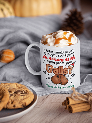 Alternative view of Who Would Have Thought Something As Amazing As Me Came From Your Balls Christmas Coffee Mug - Dad Gift Water Bottle