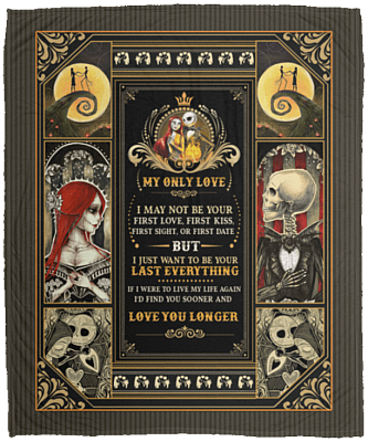 My Only Love I May Not Be Your First Love First Kiss Nightmare Fleece Blanket - Premium Sherpa Blanket