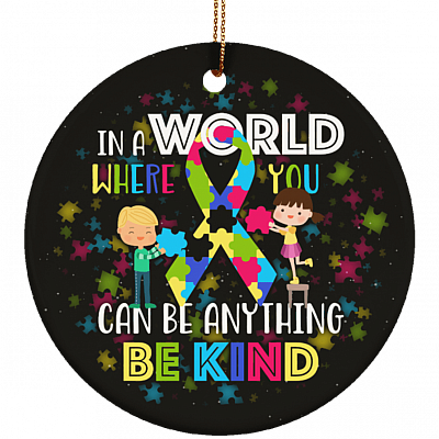 In A World Where You Can Be Anything Be Kind Autism Decorative Flat Circle Porcelain Ceramic Ornament Keepsake