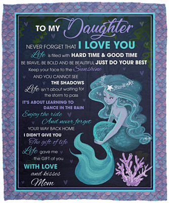 To My Daughter Never Forget That I Love You Mermaid Fleece Blanket - Premium Sherpa Blanket - Woven Blanket