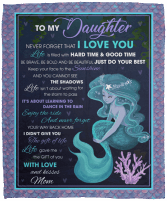 To My Daughter Never Forget That I Love You Mermaid Fleece Blanket - Premium Sherpa Blanket - Woven Blanket
