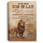 To My Dear Son-In-Law I Didn't Give You The Gift of Life Framed Canvas Prints - Unframed Poster - Wall Art