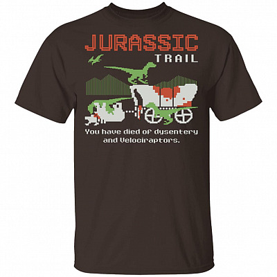 Alternative view of Jurassic Trail You Have Died of Dysentery and Velociraptors T-Shirt